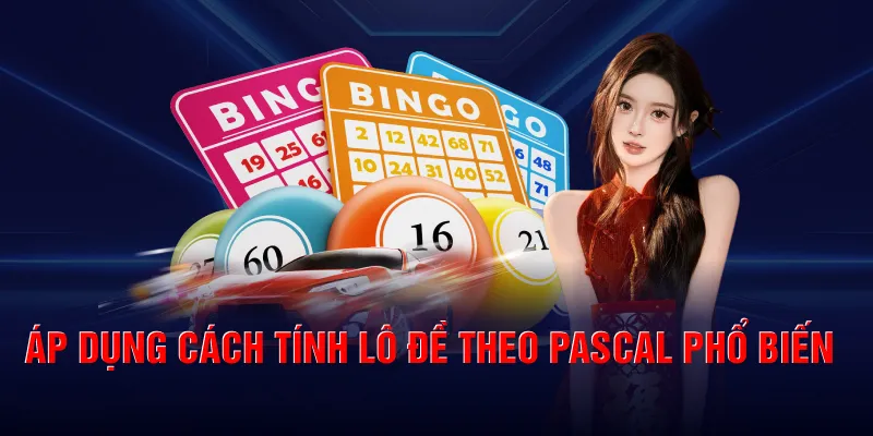 Áp dụng cách tính lô đề theo Pascal phổ biến