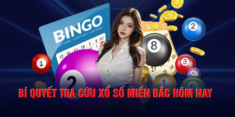 Bí quyết tra cứu xổ số miền bắc hôm nay
