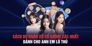 cach du doan xo so chinh xac nhat danh cho anh em lo thu