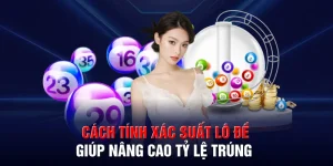 cach tinh xac suat lo de giup nang cao ty le trung
