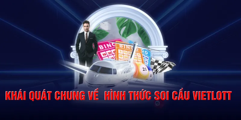 Khái quát chung về  hình thức soi cầu vietlott