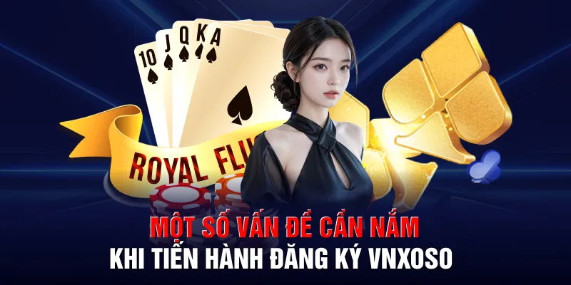 Một số vấn đề cần nắm khi tiến hành đăng ký VNXOSO