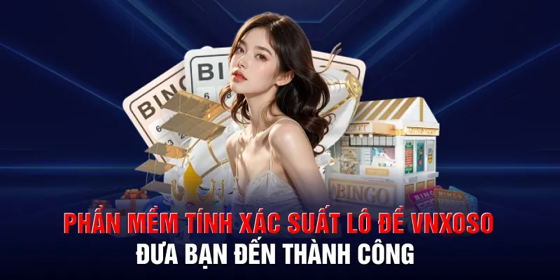 phan mem tinh xac suat lo de vnxoso dua ban den thanh cong