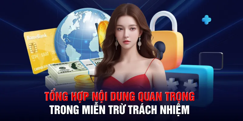 Tổng hợp nội dung quan trọng trong miễn trừ trách nhiệm