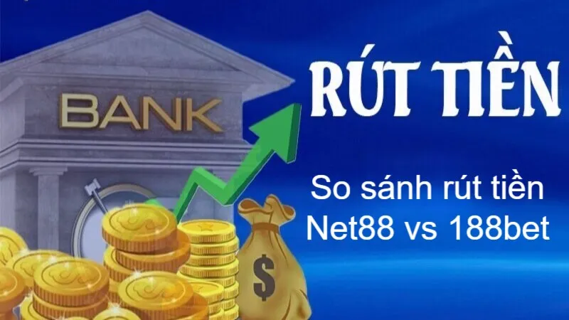 so sanh rut tien net88 188bet avt